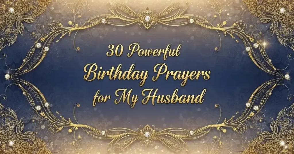 30 Powerful Birthday Prayers for My Husband