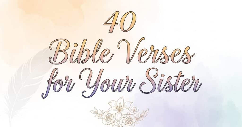 Bible Verses for Your Sister