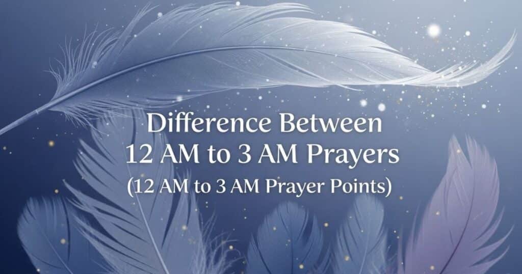 12 AM to 3 AM Prayer Points