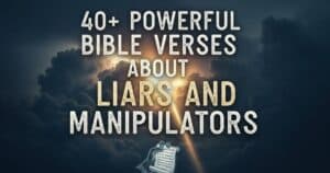 Bible Verses About Liars and Manipulators