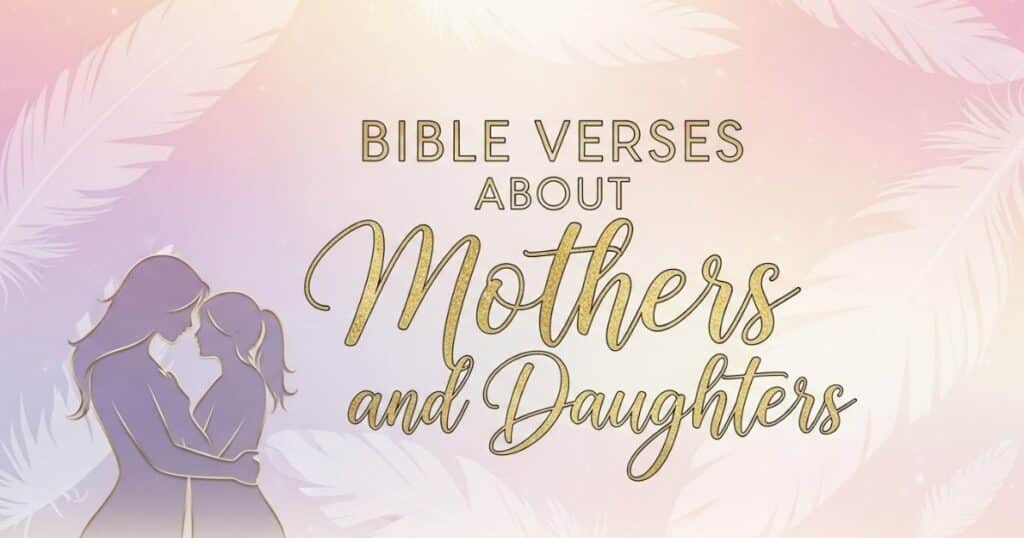 Bible Verses About Mothers and Daughters