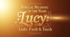 Biblical Meaning of the Name Lucy