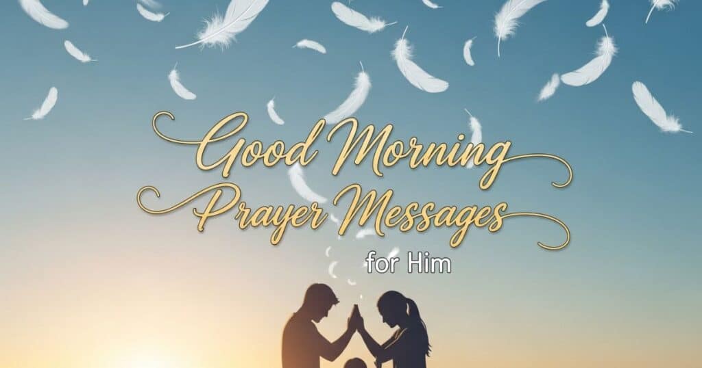 Good Morning Prayer Messages for Him