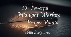 Midnight Warfare Prayer Points With Scriptures