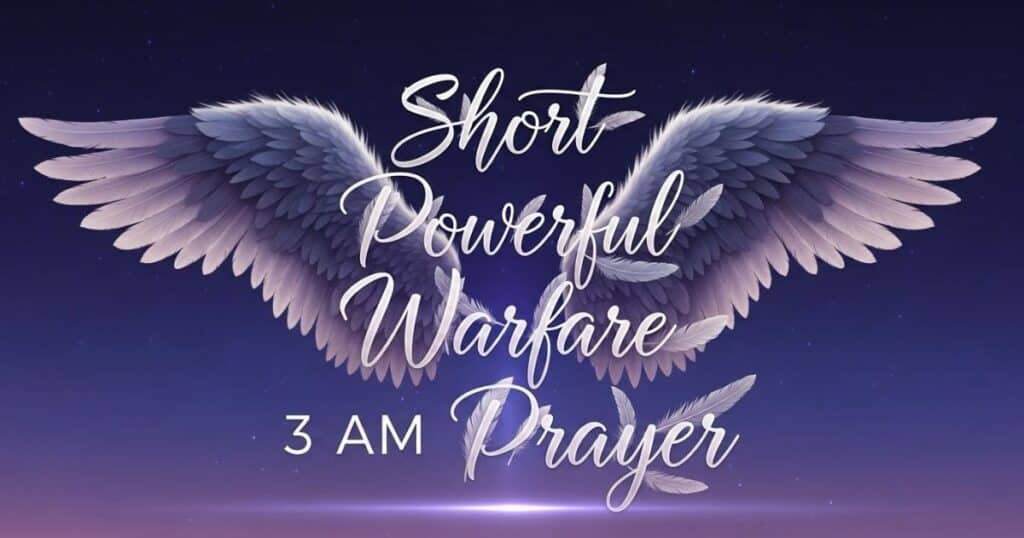 Short Powerful Warfare 3 AM Prayer