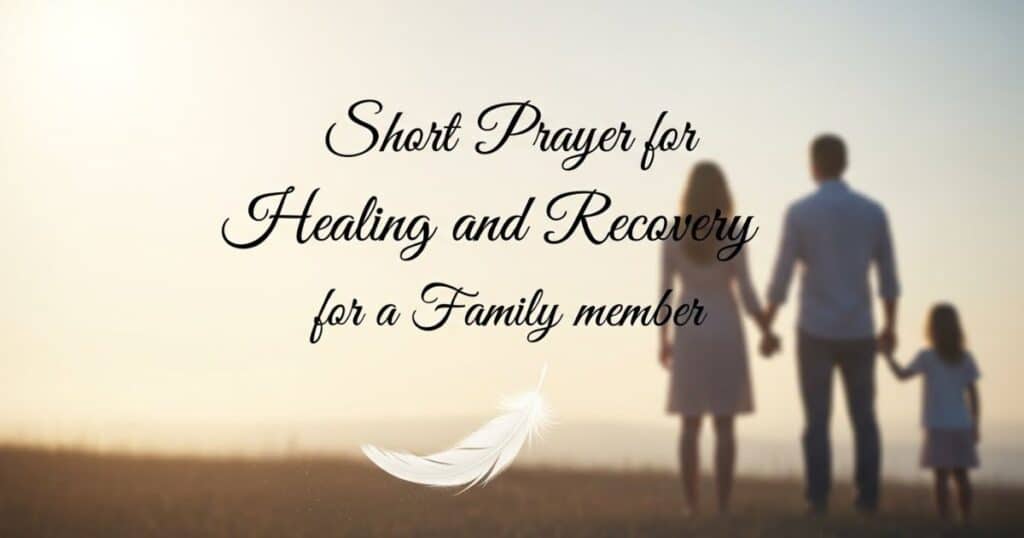 Short Prayer for Healing and Recovery for a Family Member