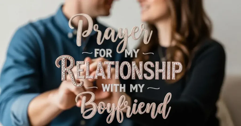 Prayer for My Relationship with My Boyfriend